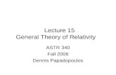 Lecture 15 General Theory of Relativity ASTR 340 Fall 2006 Dennis Papadopoulos.