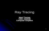 1 Ray Tracing Mani Thomas CISC 440/640 Computer Graphics.