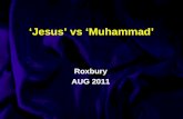 ‘Jesus’ vs ‘Muhammad’ Roxbury AUG 2011. PARADIGMS JESUS – Christianity MUHAMMAD – Islam.