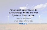 Financial Incentives to Encourage Wind Power System Production Sasha Kemmet Iowa State University.