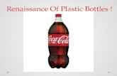 Renaissance Of Plastic Bottles ! Renaissance Of Plastic Bottles !