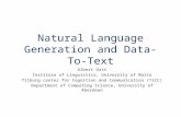 Natural Language Generation and Data-To-Text Albert Gatt Institute of Linguistics, University of Malta Tilburg center for Cognition and Communication (TiCC)