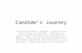 Candide’s Journey To follow Candide’s journey, click on each white circle on the map. Information pertaining to the place and Voltaire will appear. Once.