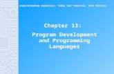 Understanding Computers: Today and Tomorrow, 13th Edition Chapter 13: Program Development and Programming Languages.