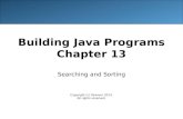 Building Java Programs Chapter 13 Searching and Sorting Copyright (c) Pearson 2013. All rights reserved.
