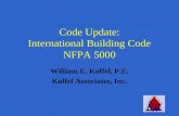Code Update: International Building Code NFPA 5000 William E. Koffel, P.E. Koffel Associates, Inc.