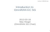 Omniran-13-0018-00-ecsg 1 Introduction to OmniRAN EC SG 2013-03-18 Max Riegel (OmniRAN SG Chair)