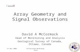 13 Nov 2001Infrasound Workshop, Kona Array Geometry and Signal Observations David A McCormack Head of Monitoring and Analysis Geological Survey of Canada,