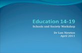 Schools and Society Workshop Dr Len Newton April 2011.