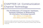 CHAPTER 14: Communication Channel Technology The Architecture of Computer Hardware, Systems Software & Networking: An Information Technology Approach 5th.