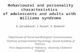 Behavioural and personality characteristics of adolescents and adults with Williams syndrome K. Jariabková 1, I. Ruisel 2, V. Bzdúch 3 1 Department of.