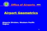 ADO 1 Office of Airports Airport Geometrics Airports Division, Western Pacific Region.