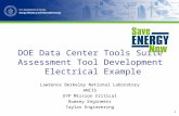 1 DOE Data Center Tools Suite Assessment Tool Development Electrical Example Lawrence Berkeley National Laboratory ANCIS EYP Mission Critical Rumsey Engineers.