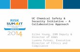UC Chemical Safety & Security Initiative – A Collaborative Approach Erike Young, ERM Deputy & Director of EH&S Luanna Putney, Executive Director of Ethics.