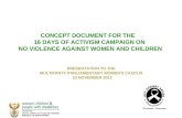 CONCEPT DOCUMENT FOR THE 16 DAYS OF ACTIVISM CAMPAIGN ON NO VIOLENCE AGAINST WOMEN AND CHILDREN PRESENTATION TO THE MULTIPARTY PARLIAMENTARY WOMEN’S CAUCUS.