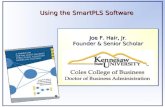 Joe F. Hair, Jr. Founder & Senior Scholar Joe F. Hair, Jr. Founder & Senior Scholar Using the SmartPLS Software.