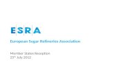 European Sugar Refineries Association Member States Reception 25 th July 2012.