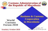 Customs Administration of Customs Administration of the Republic of Macedonia the Republic of Macedonia Business & Customs Cooperation in Macedonia World.