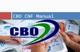 CBO CNF Manual. About CBO  CBO extensive information of product.  Easy to understand interface so that anyone will be able to use it without major training.