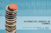 ALTERNATIVE SOURCES OF FINANCE Presented by CA Pradip. K. Modi Dt.28-06-2011.