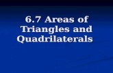 6.7 Areas of Triangles and Quadrilaterals. The area of a Square Area of a Square.