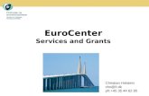 EuroCenter Services and Grants Christian Holstein cho@fi.dk ph:+45 35 44 62 95.