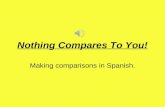 Nothing Compares To You! Making comparisons in Spanish