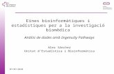 Eines bioinformàtiques i estadístiques per a la investigació biomèdica Anàlisi de dades amb Ingenuity Pathways Alex Sánchez Unitat d’Estadística i Bioinformàtica.