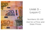 Unité 3 – Leçon C Numbers 20-100 Ask for a Price and State Prices.
