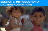 UNICEF SESSION 1: INTRODUCTION À LACTION HUMANITAIRE.
