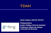 Martin Gignac, MDCM, FRCPC Pédopsychiatre Institut Philippe Pinel de Montréal Professeur-adjoint de clinique Université de Montréal TDAH.