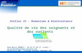 Atelier 21 : Humanisme & bientraitance Qualité de vie des soignants et des patients Anne-Marie PRONOST – 05.62.21.30.13. e-mail : am.pronost@clinique-pasteur.com.