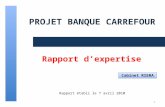 PROJET BANQUE CARREFOUR Rapport dexpertise Rapport établi le 7 avril 2010 1 Cabinet RIERA.