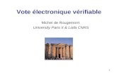 1 Vote électronique vérifiable Michel de Rougemont University Paris II & Liafa CNRS.