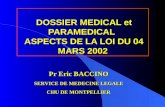 DOSSIER MEDICAL et PARAMEDICAL ASPECTS DE LA LOI DU 04 MARS 2002 DOSSIER MEDICAL et PARAMEDICAL ASPECTS DE LA LOI DU 04 MARS 2002 Pr Eric BACCINO SERVICE.
