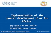 © UPU 2010 – All rights reserved Implementation of the postal development plan for Africa 29th session of the PAPU Council of Administration 2–3 August.