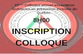 INSCRIPTION COLLOQUE 43 ième Colloque annuel association technicien en prévention incendie du Québec. 8H00.