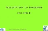 PRESENTATION DU PROGRAMME ECO-ECOLE Lycée Louis Delage 26 mars 2008.