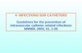 4- INFECTIONS SUR CATHÉTERS Guidelines for the prevention of intravascular catheter related infections MMWR, 2002, 51, 1-26.