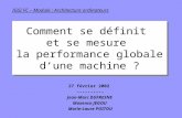 Comment se définit et se mesure la performance globale dune machine ? 27 février 2002 ---------- Jean-Marc DUFRESNE Maxence JEGOU Marie-Laure POITOU IGSI.