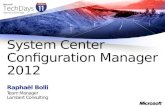 Raphaël Bolli Team Manager Lambert Consulting System Center Configuration Manager 2012.