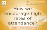 How we encourage high rates of attendance? May, 15th 2013 L.F.I.G.P.