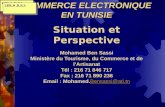 COMMERCE ELECTRONIQUE EN TUNISIE COMMERCE ELECTRONIQUE EN TUNISIE Situation et Perspective Mohamed Ben Sassi Ministère du Tourisme, du Commerce et de lArtisanat.