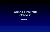 Examen Final 2010 Grade 7 Révision. regular -er verbs exemple: parl je parl tu parl il/elle/on parl (any singular noun) nous parl vous parl ils/elles.