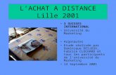 LACHAT A DISTANCE Lille 2001 3 SUISSES INTERNATIONAL Université du Marketing Argonautes Etude réalisée par Dominique DESJEUX, Fabrice CLOCHARD et tous.
