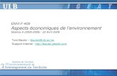ENVI-F-409 Aspects économiques de lenvironnement Séance 4 (2008-2009) : 22 Avril 2009 Tom Bauler – tbauler@ulb.ac.betbauler@ulb.ac.be Support internet.