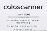 Principes techniques GHIF 2008 vincent.barrau@bjn.aphp.fr coloscanner Dr Vincent Barrau, Pr. Robert Benamouzig Centre Cardiologique du Nord Hopital Avicenne.