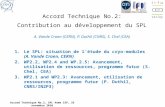 Accord Technique No.2: Contribution au développement du SPL A. Vande Craen (CERN), P. Duthil (CNRS), S. Chel (CEA) 1.Le SPL: situation de létude du cryo-modules.
