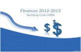 Finances 2012-2013 Yachting Club CERN. Outline Totals Income Expenditure Balance sheet Fiscal and accounting rules Conclusion.