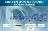 CONVENTION DE PROJET NORMALISÉE FORMATION UNITÉS RELATIONS D'AFFAIRES et EXPERTISE SUPPORT INGÉNIERIE 09 JANVIER 2006.